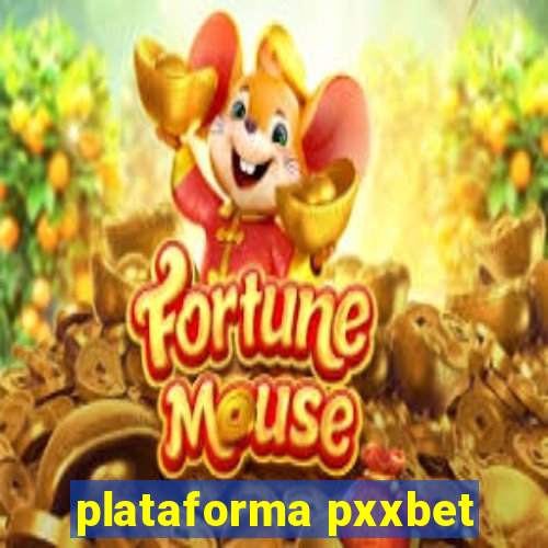 plataforma pxxbet